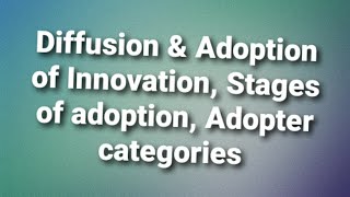 Adoption and Diffusion of Innovations  Adopter categories Steps of adoption [upl. by Miuqaoj]