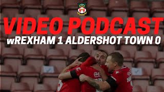 PODCAST WREXHAM 1 ALDERSHOT TOWN 0 [upl. by Liesa]