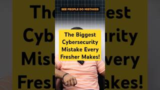 The Biggest Cybersecurity Mistake Every Fresher Makes education audit infosec cybersec [upl. by Holmann]