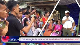 Daka Longkmie Sei Ka VPP Ban Ïakhun Ïaka Elekshon MDC Haka Thaiñ  umkiang East Jaintia Hills [upl. by Lansing284]