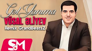 Vusal Eliyev  Gel Yanima GrandBeatsZ Remix 2024 [upl. by Nosirrag]