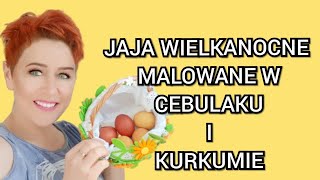 JAJKA WIELKANOCNE MALOWANE W CEBULAKU I KURKUMIE [upl. by Gnes]