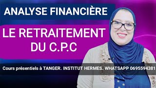 Analyse Financière S4 Les retraitements du CPC [upl. by Einatirb95]