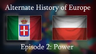 Alternate History of Europe Episode 2 Power [upl. by Landrum]