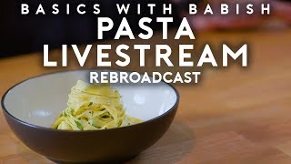 Pasta  Basics with Babish Live [upl. by Hussar]