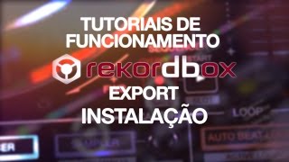 Tutorial Rekordbox Export  Instalação  Pioneer DJ Vídeo 1 de 8 [upl. by Yarb]