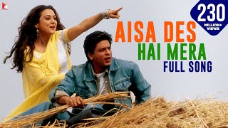 Aisa Des Hai Mera Song  VeerZaara  Shah Rukh Khan Preity Zinta  Lata Mangeshkar Udit Narayan [upl. by Raffo]