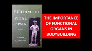 BUILDING OF VITAL POWER BY BERNARR MACFADDEN THE IMPORTANCE OF FUNCTIONAL ORGANS IN BODYBUILDING [upl. by Gentilis]