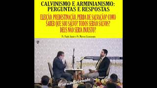 Calvinismo e Arminianismo  Perguntas e Respostas  Pr Marcos Granconato e Pr Paulo Junior [upl. by Alael365]