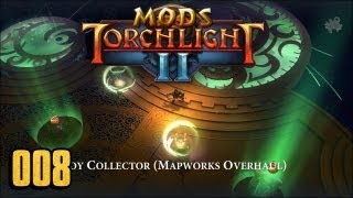 The Toy Collector Mapworks Overhaul  Torchlight 2 MOD 008 [upl. by Rossing861]