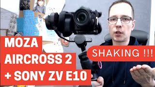 Moza Aircross 2 gimbal with Sony ZV E10  vibration problem [upl. by Aivul]