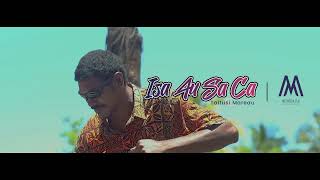 Isa Au Sa Ca  Taitusi Mareau ft Tribal Vibez Official Music Video [upl. by Evander]