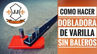 COMO HACER DOBLADORA DE VARILLA CASERA SIN BALEROS FÁCIL Y SECILLLO  METAL BENDER [upl. by Ayvid]