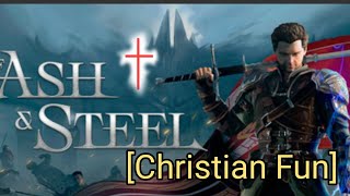 Of Ash And Steel  Thoughts On Christian Fun [upl. by Kennet]