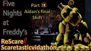 Five Nights at Freddys ReScare part 7 Aidans final shift [upl. by Jaime547]