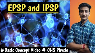 EPSP amp IPSP  CNS Physio LecturesMBBS hindi Ashish [upl. by Yesnik]