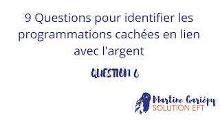 Question 6 pour découvrir vos programmations cachées en lien avec l’argent [upl. by Nedearb]