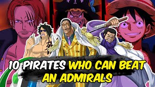 Top 10 Strongest Pirates Who Can Beat an Admirals in One Piece Ranked [upl. by Nwahs]