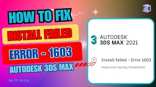 How to Fix quot Install Failed  Error 1603 quot  Autodesk 3ds Max 2022 [upl. by Kinzer]