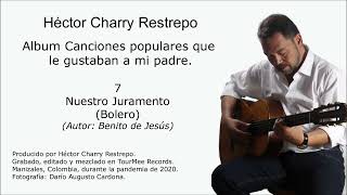 Héctor Charry Restrepo  Nuestro Juramento [upl. by Polly]