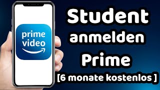 Amazon Prime Student Anmelden 6 Monate Kostenlos 2024 [upl. by Britton]