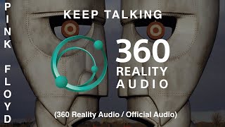 Pink Floyd  Keep Talking 360 Reality Audio  Official Audio [upl. by Airegin]