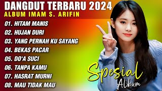 ALBUM IMAM S ARIFIN TERBARU DANGDUT ORGEN TUNGGAL 2024  HITAM MANIS  HUJAN DURI [upl. by Dorise]