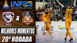 Melhores Momentos Cascavel X Magnus  20ª Rodada  LNF 2023 18082023 [upl. by Eellehs]