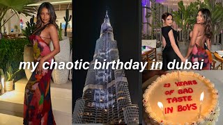 MY CHAOTIC 26TH BIRTHDAY IN DUBAI ♡ A DISASTER VLOG [upl. by Hardin]