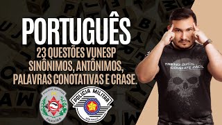 23 QUESTÕES VUNESP  SINÔNIMOS E ANTÔNIMOS  PALAVRAS CONOTATIVAS E CRASE [upl. by Aldridge]