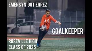 Emersyn Gutierrez  Goalkeeper  Roseville High School Class of 2025  Video No 2 [upl. by Hiltan]