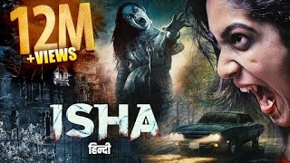 Isha हिंदी  New Released South Horror Movie  Hindi Dubbed Full Movies  SUPERHIT Horror Movies [upl. by Ruthe]