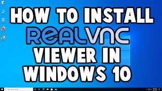 How to Download and Install RealVNC Viewer in Windows 10 [upl. by Serica]