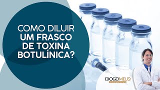 Como Diluir a Toxina Botulínica [upl. by Neehahs]