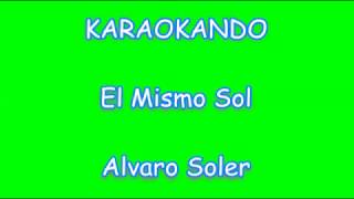 Karaoke Internazionale  el mismo sol  Alvaro Soler Lyrics [upl. by Aikimat218]