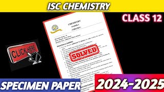 ISC 12 2025 Chemistry Specimen Paper Answer Key [upl. by Airotnahs]