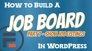 How to Build a Job Board in WordPress  Part 7 Show job listings [upl. by Japha152]