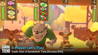 CookOut A Sandwich Tale  4player multiplayer madness  Oculus Rift Gaming Trend [upl. by Prospero186]