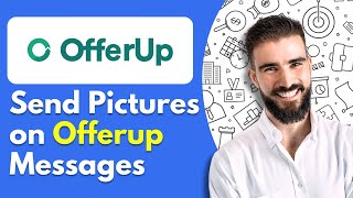 How to Send Pictures on OfferUp Messages Easy Method Exaplained [upl. by Tisbe]