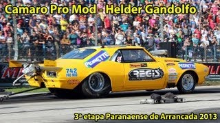 Camaro V8 blower Pro Mod  Helder Gandolfo  3ª etapa Paranaense de Arrancada 2013 [upl. by Hanako]