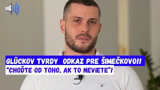 Glückov TVRDY odkaz PRE Šimečkovo “choďte od toho ak to neviete” [upl. by Ayek206]