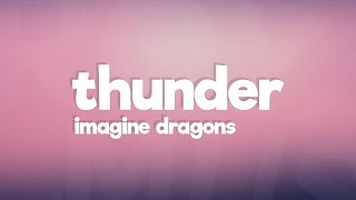 Imagine Dragons  Thunder Lyrics [upl. by Naeroled]