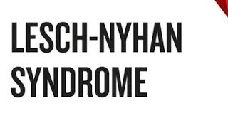 متلازمة ليش نيهان  LeschNyhan syndrome [upl. by Undis738]