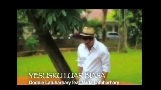 Doddie Latuharhary Ft Nada Latuharhary  YESUSKU LUAR BIASA  Lagu Rohani Official Music Video [upl. by Zachary]