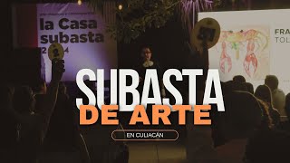 Subasta de Arte en Culiacán La Casa Subasta 2024 en La Casa del Maquio [upl. by Aicnarf]