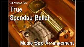 TrueSpandau Ballet Music Box [upl. by Eah]