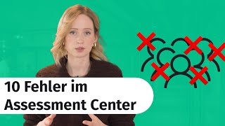 Assessment Center Vermeide diese 10 Fehler [upl. by Branca]