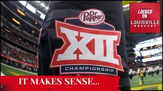 Going to the Big 12 would make sense for both the Louisville Cardinals and the conference [upl. by Rebekkah]