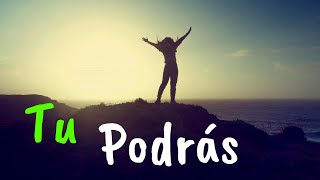 Tu Puedes y Podrás ¦ Motivación ¦ Reflexiones de la Vida [upl. by Vernier891]