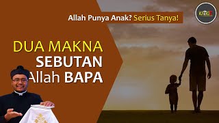 Dua Makna Sebutan Bapa  Tritunggal Trinitas Alkitabiah 24 [upl. by Iroj]